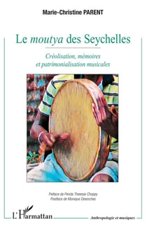 Le moutya des Seychelles : Créolisation, mémoires et patrimonialisation musicales