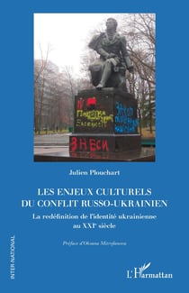 Les enjeux culturels du conflit russo-ukrainien : La redéfinition de l'identité ukrainienne au XXIe siècle