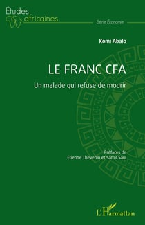 Le franc CFA : Un malade qui refuse de mourir