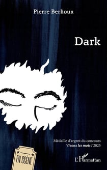 Dark : Médaille d'argent du concours Vivons les mots ! 2025