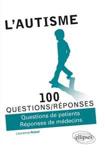 100 questions/réponses : l'autisme