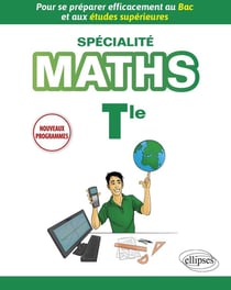 Spécialite mathématiques terminale - pour se préparer efficacement au bac et aux études supérieures