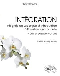 Intégration : intégrale de Lebesgue et introduction à l'analyse fonctionnelle (2e édition)