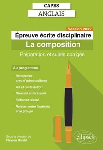 Capes anglais : épreuve écrite disciplinaire. session 2022. la composition. préparation et sujets corrigés