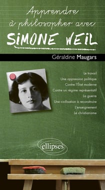 Apprendre à philosopher avec : Simone Weil