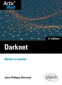 Darknet : Mythes et réalités (3e édition)