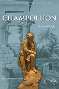 Champollion : Le savant qui a fait parler l'ancienne Égypte