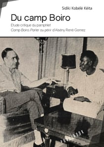 Du camp Boiro - étude critique du pamphlet Camp Boiro - parler ou périr d'Alsény René Gomez