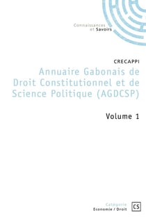 Annuaire Gabonais de Droit Constitutionnel et de Science Politique - Tome 1
