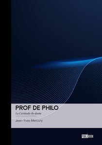 Prof de philo : La certitude du doute