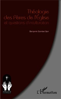 Théologie des pères de l'église et questions d'inculturation