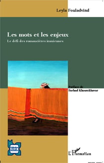 Les mots et les enjeux - le défi des romancières iraniennes