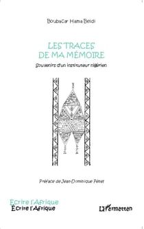 Traces de ma mémoire - souvenirs d'un instituteur nigérien