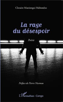 La rage du désespoir : Poésie