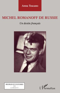 Michel Romanoff de Russie - un destin français
