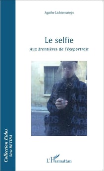 Le selfie - aux frontières de l'égoportrait