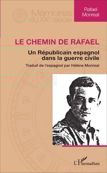 Le Chemin de Rafael - un Républicain espagnol dans la guerre civile