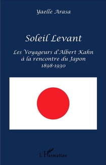 Soleil levant - les voyageurs d'Albert Kahn à la rencontre du Japon 1898-1930