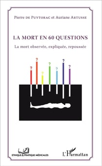 La mort en 60 questions : La mort observée, expliquée, repoussée