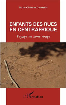 Enfants des rues en Centrafrique : Voyage en zone rouge