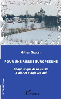 Pour une Russie européenne - géopolitique de la Russie d'hier et d'aujourd'hui