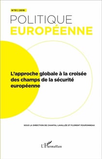Revue politique européenne Tome 51 : l'approche globale à la croisee des champs de la sécurité européenne (édition 2016)
