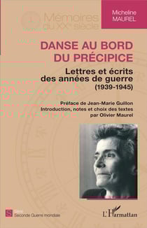 Danse au bord du précipice - lettres et écrits des années de guerre (1939-1945)