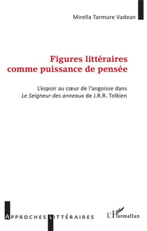Figures littéraires comme puissance de pensée - l'espoir au coeur de l'angoisse dans Le Seigneur des anneaux de J. R. R Tolkien