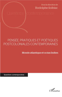 Pensée, pratiques et poétiques postcoloniales contemporaines - monde atlantique et Océan indien