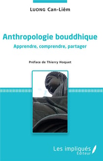Anthropologie bouddhique - apprendre, comprendre, partager