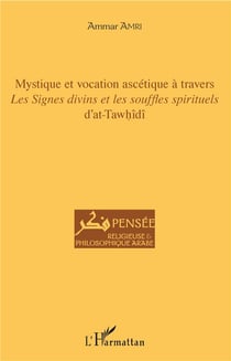 Mystique et vocation ascétique à travers les signes divins et les souffles spirituels d'at-Tawhidi