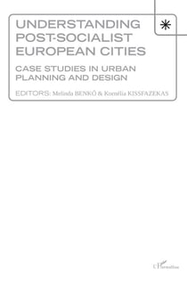 Understanding post-socialist european cities - case studies in urban planning and design