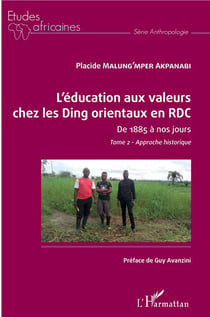 L'éducation aux valeurs chez les Ding orientaux en RDC t.1 - de 1885 à nos jours, approche historique