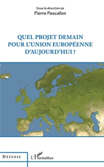 Quel projet demain pour l'union européenne d'aujourd'hui ?