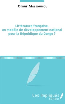 Littérature francaise, un modèle de développement national pour la République du Congo ?