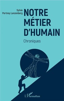 Notre metier d'humain - chroniques
