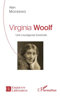 Virginia Woolf, une courageuse traversée