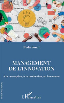 Management de l'innovation - à la conception, à la production, au lancement