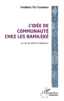 L'idée de communauté chez les Bamiléké - le cas de Babit et Bagnoun