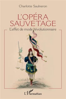 L'opéra sauvetage - l'effet de mode révolutionnaire
