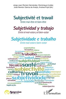 Subjectivité et travail - entre mal-être et bien-être