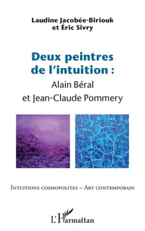 Deux peintres de l'intuition - Alain Béral et Jean-Claude Pommery