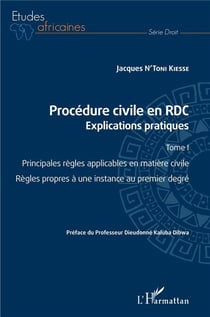 Procédure civile en RDC, explications pratiques Tome 1 - principales regles applicables