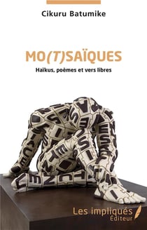 Mo(t)saiques - haïkus, poèmes et vers libres