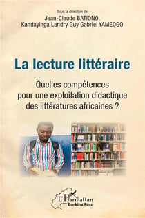 La lecture littéraire - quelles compétences pour une explotation didactique des littératures africaines ?