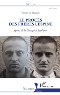 Le procès des frères Lespine, agents de la Gestapo à Bordeaux