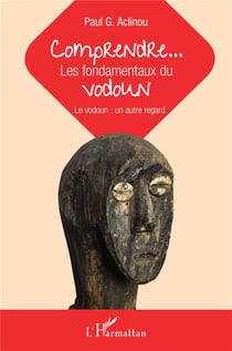 Comprendre... les fondamentaux du vodoun - le vodoun : un autre regard