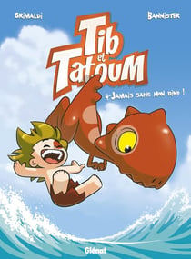 Tib et Tatoum Tome 4 : jamais sans mon dino !