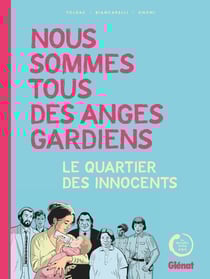 Nous sommes tous des anges gardiens - le quartier des innocents