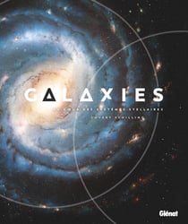 Galaxies - au coeur des systèmes stellaires